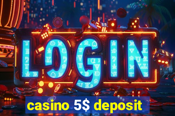 casino 5$ deposit