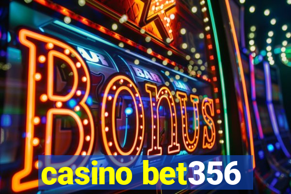 casino bet356