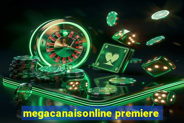 megacanaisonline premiere