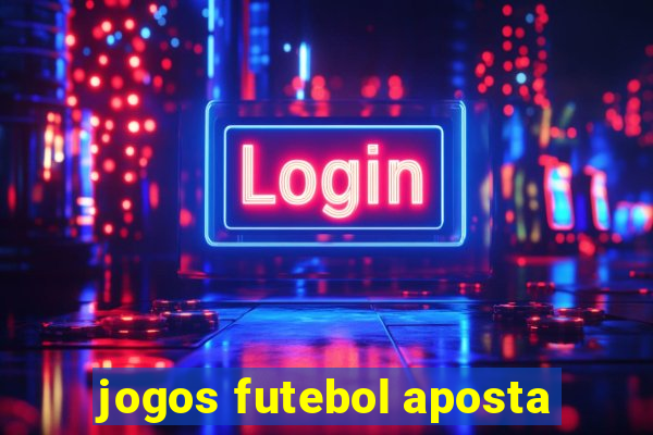 jogos futebol aposta