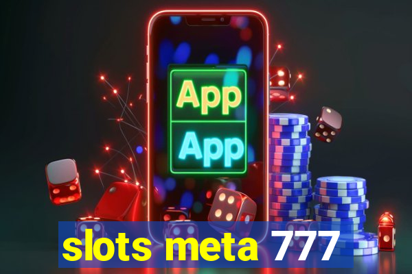 slots meta 777