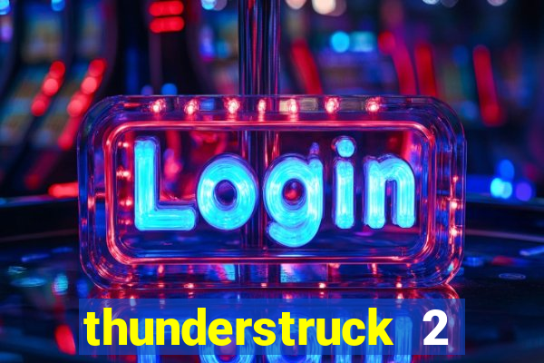 thunderstruck 2 online slot