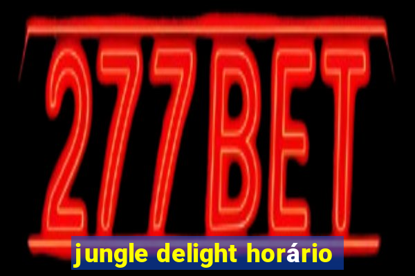 jungle delight horário