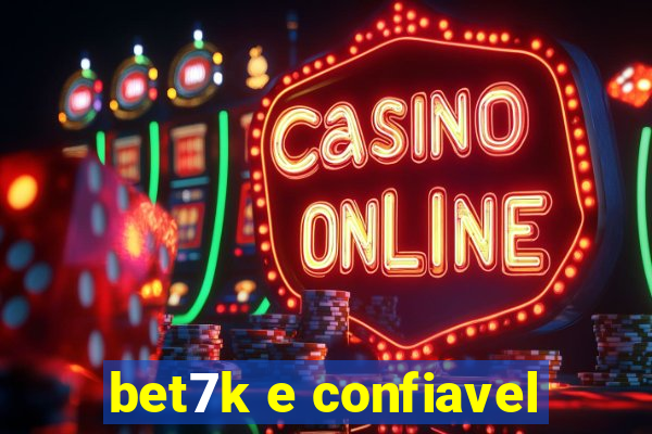 bet7k e confiavel