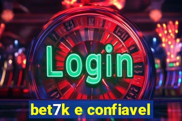 bet7k e confiavel