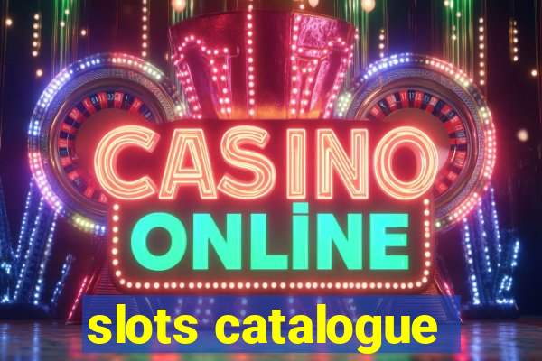 slots catalogue