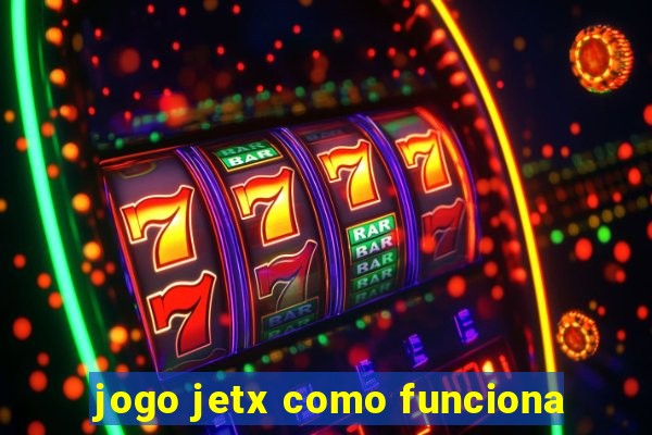 jogo jetx como funciona