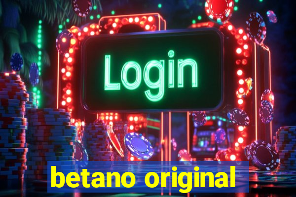 betano original