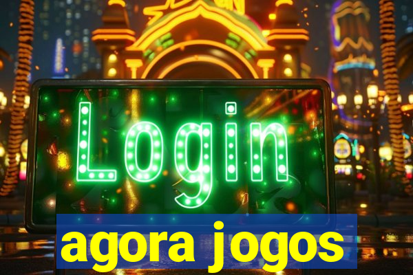 agora jogos