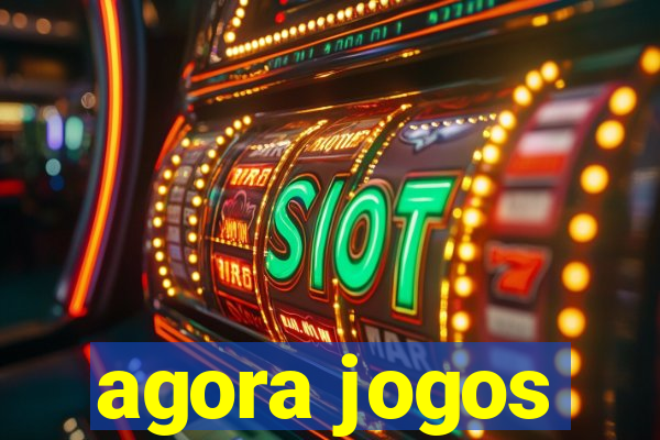 agora jogos