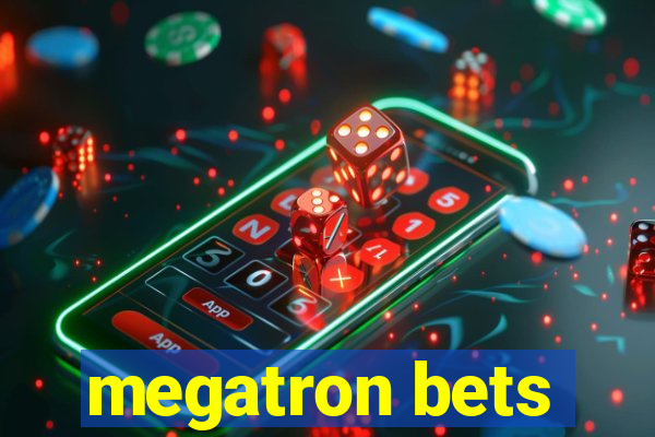 megatron bets