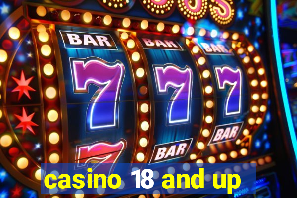 casino 18 and up