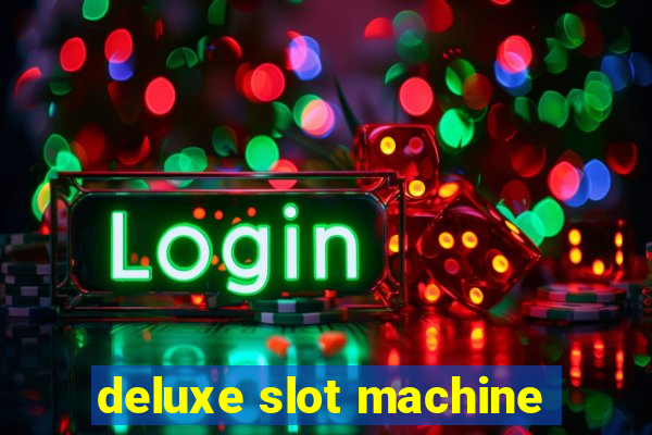 deluxe slot machine