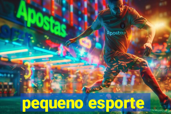 pequeno esporte