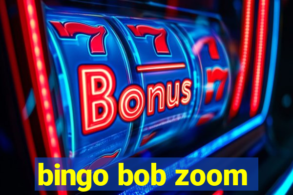 bingo bob zoom