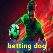 betting dog