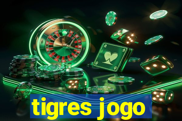 tigres jogo