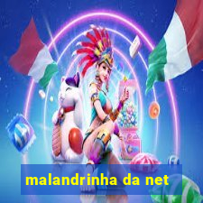 malandrinha da net