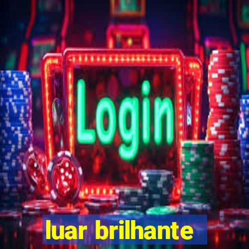 luar brilhante