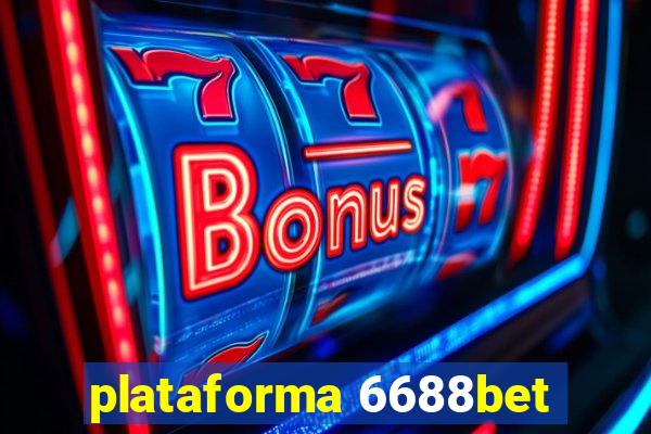 plataforma 6688bet