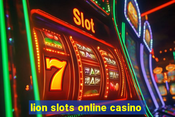 lion slots online casino