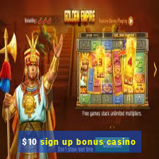 $10 sign up bonus casino