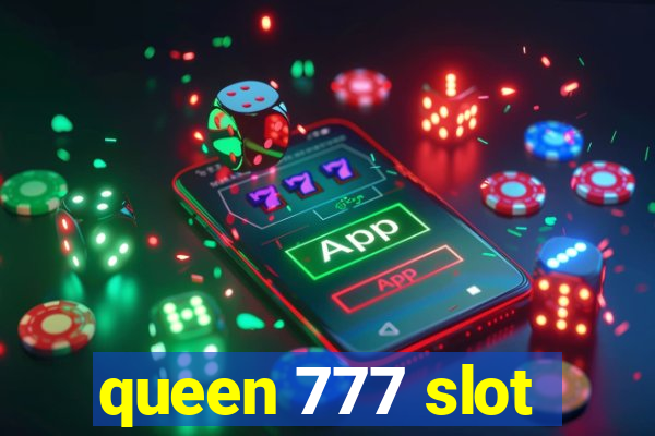 queen 777 slot