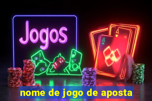 nome de jogo de aposta