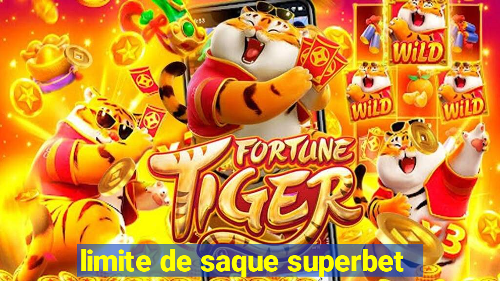 limite de saque superbet