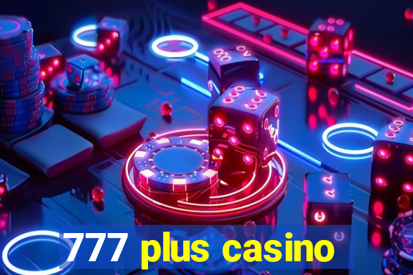 777 plus casino