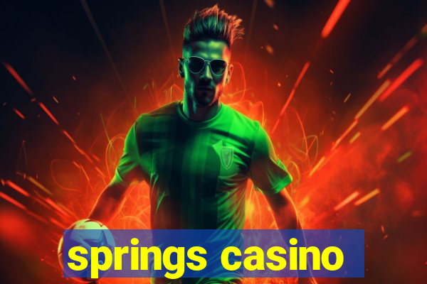 springs casino