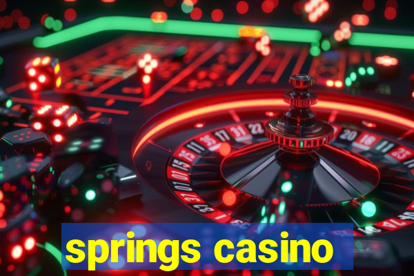 springs casino