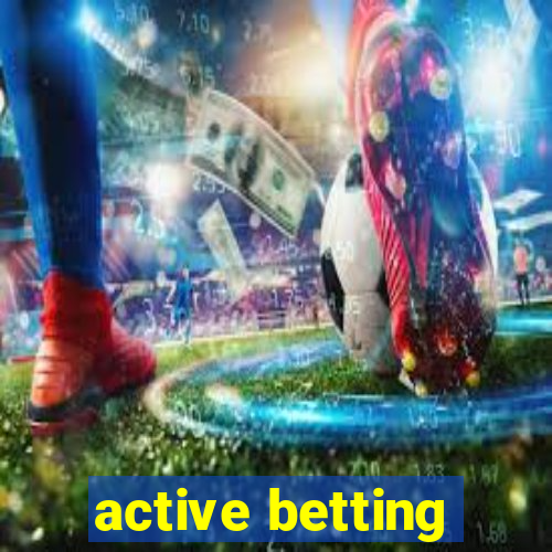 active betting