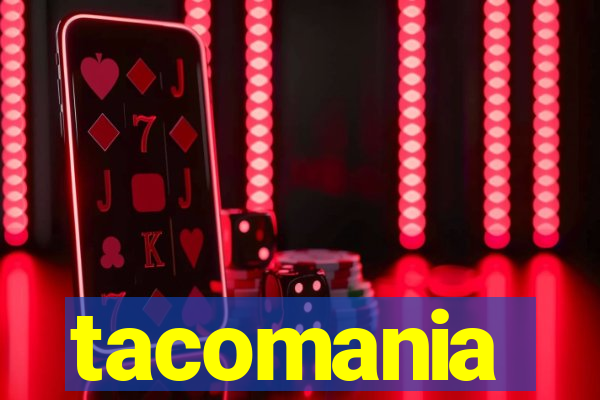 tacomania