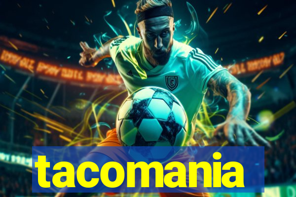 tacomania