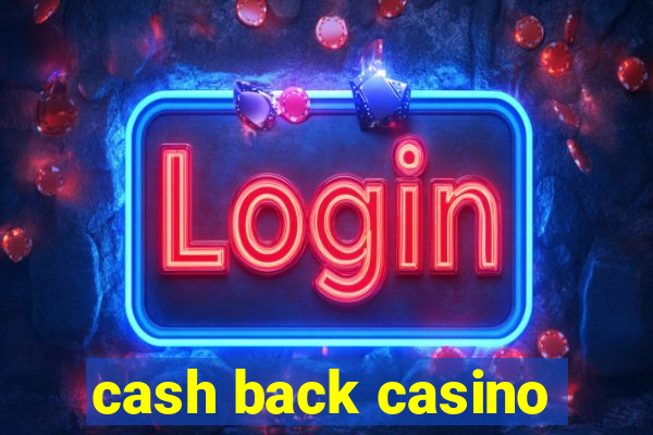 cash back casino