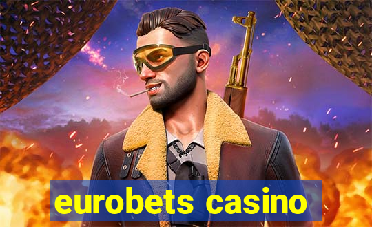 eurobets casino