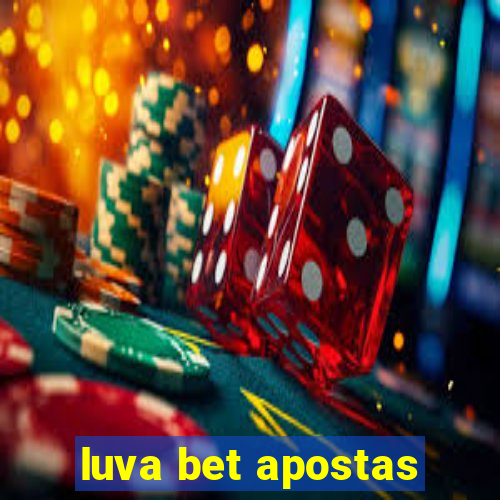 luva bet apostas