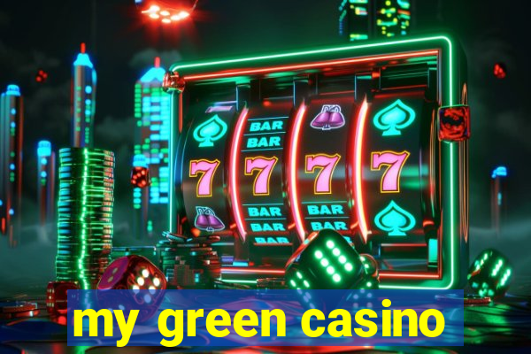 my green casino