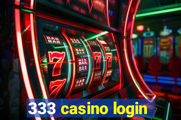 333 casino login