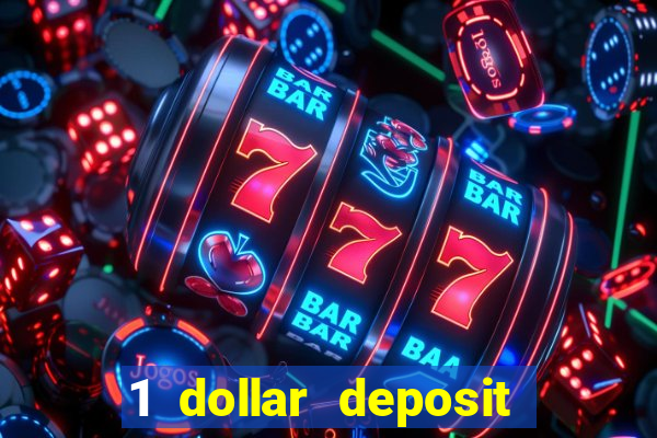 1 dollar deposit bonus casinos