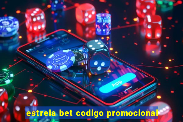 estrela bet codigo promocional