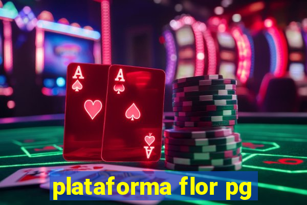 plataforma flor pg