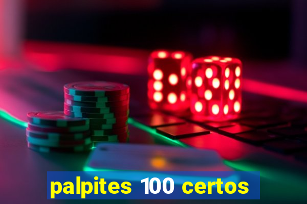 palpites 100 certos