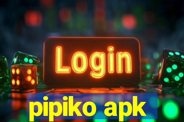 pipiko apk