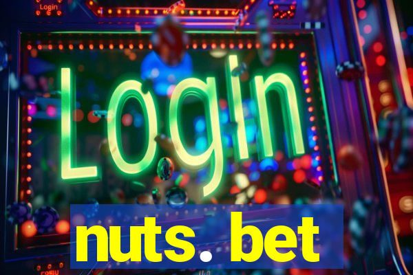 nuts. bet