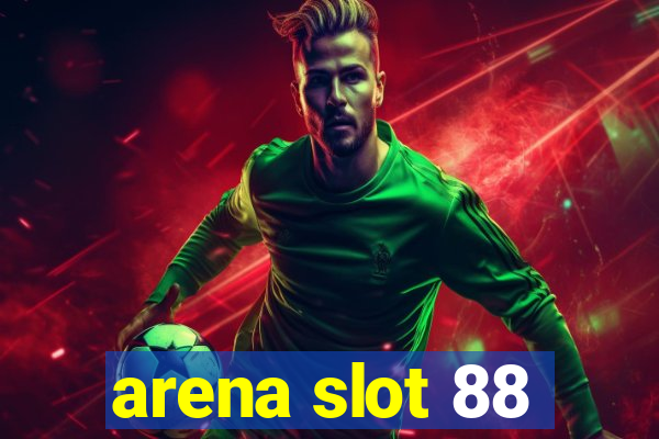 arena slot 88