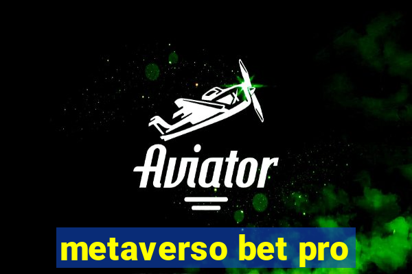 metaverso bet pro