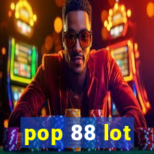 pop 88 lot