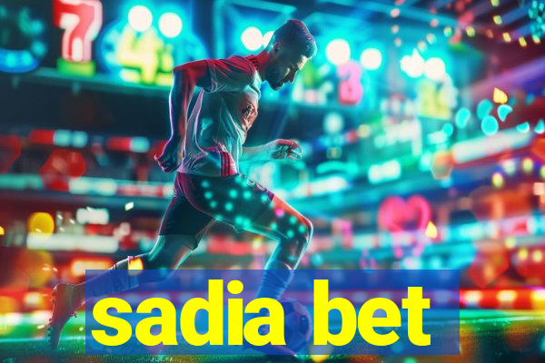 sadia bet